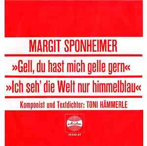 Margit Sponheimer - Gell, Du Hast Mich Gelle Gern