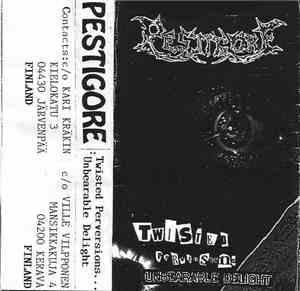 Pestigore - Twisted Perversions... Unbearable Delight