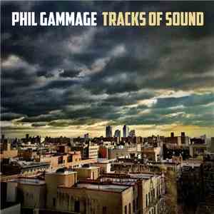 Phil Gammage - Tracks of Sound