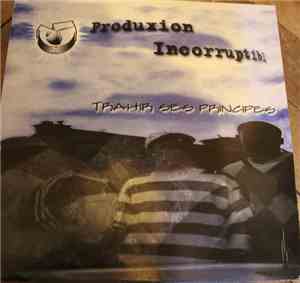 Produxion Incorruptibl - Trahir Ses Principes