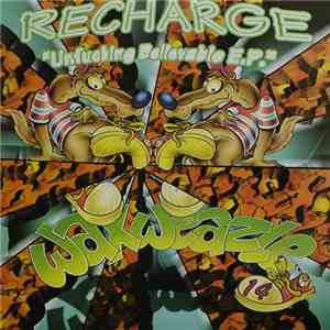 Re-Charge - Unfucking Believable