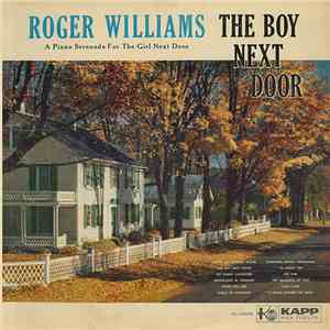 Roger Williams  - The Boy Next Door (A Piano Serenade For The Girl Next Door)