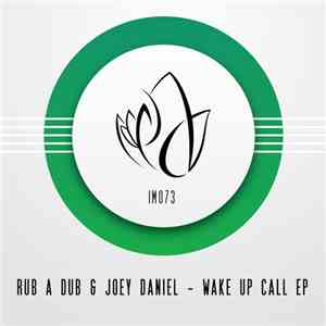 Rub A Dub  & Joey Daniel - Wake Up Call EP