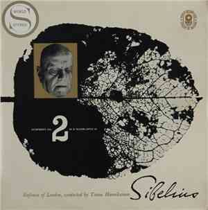 Sibelius - Sinfonia Of London Conducted By Tauno Hannikainen - Symphony No.2 In D Major, Op. 43