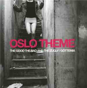 The Good The Bad And The Zugly / Göttemia - Oslo Theme