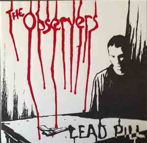 The Observers  - Lead Pill