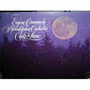 The Philadelphia Orchestra, Eugene Ormandy - Clair De Lune