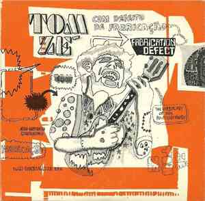 Tom Zé - Fabrication Defect : Com Defeito De Fabricação