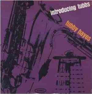 Tubby Hayes - Introducing Tubbs