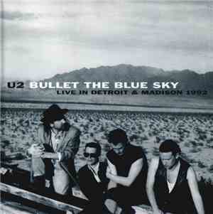 U2 - Bullet The Blue Sky (Live In Detroit & Madison 1992)