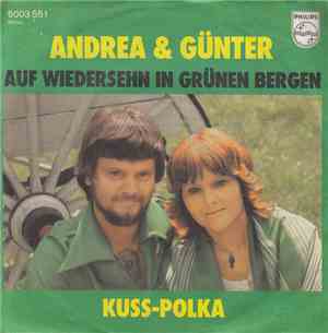 Andrea & Günter - Auf Wiedersehn In Grünen Bergen / Kuss-Polka