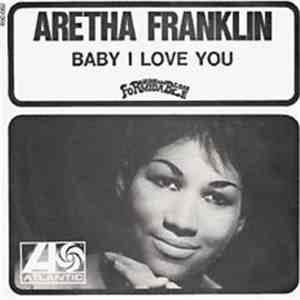 Aretha Franklin - Baby I Love You / Going Down Slow