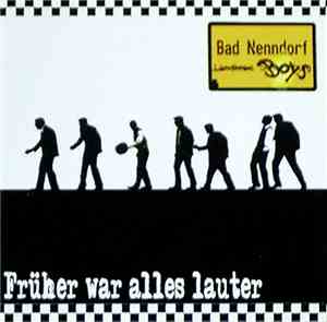 Bad Nenndorf Boys - Früher War Alles Lauter