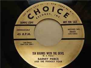 Barney Pierce And The Friendly Four - Ten Rounds With The Devil / Echoes From Calvary