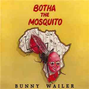 Bunny Wailer - Botha The Mosquito