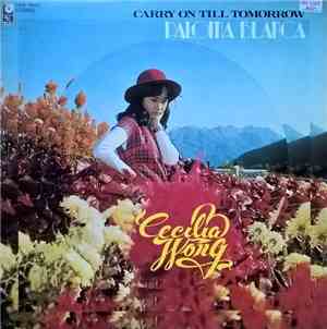 Cecilia Wong - Carry On Till Tomorrow / Paloma Blanca
