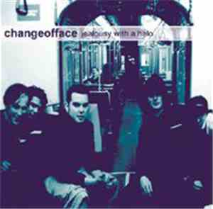 Change Of Face - Jealousy With A Halo