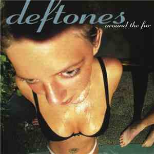Deftones - Around The Fur