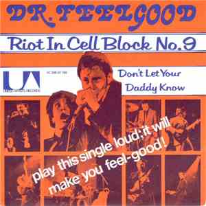 Dr. Feelgood - Riot In Cell Block No. 9 / Don't Let Your Daddy Know