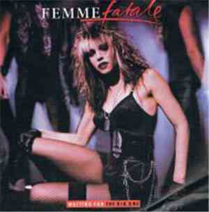 Femme Fatale  - Waiting For The Big One