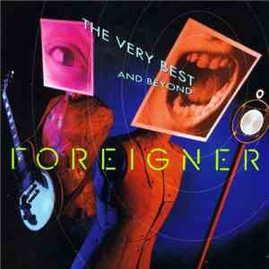 Foreigner - The Very Best...And Beyond