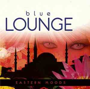 Giacomo Bondi - Blue Lounge Presents Eastern Moods