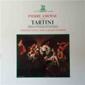 Giuseppe Tartini, Pierre Amoyal, I Solisti Veneti, Claudio Scimone - Trois Concertos Pour Violons