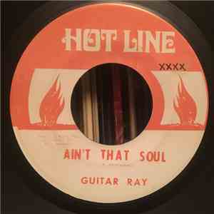 Guitar Ray - Ain't That Soul