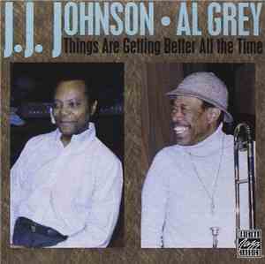 J.J. Johnson + Al Grey - Things Are Getting Better All The Time