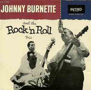 Johnny Burnette And The Rock 'N Roll Trio - Johnny Burnette And The Rock 'N Roll Trio