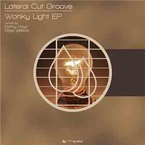 Lateral Cut Groove - Wonky Light EP