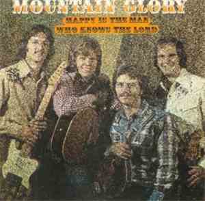 Mountain Glory - Happy Is The Man Who Knows The Lord