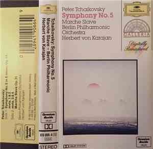 Peter Tchaikovsky - Berliner Philharmoniker, Herbert Von Karajan - Symphonie Nr. 5 / Marche Slave
