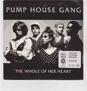 Pump House Gang  - The Whole Of Her Heart / Come And Get It
