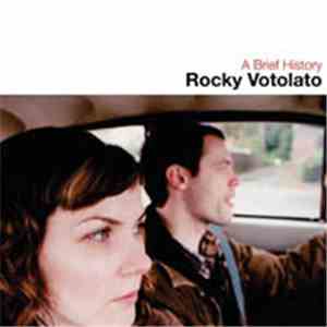 Rocky Votolato - A Brief History