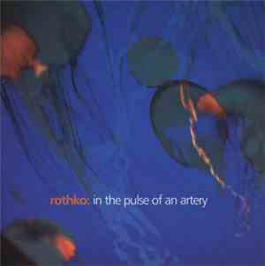 Rothko - In The Pulse Of An Artery