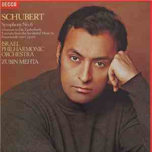 Schubert, Israel Philharmonic Orchestra, Zubin Mehta - Symphony No. 6 / Overture To Die Zauberharfe / Excerpts From The Incidental Music To Rosamunde Von Cypern