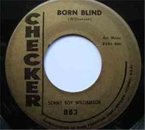 Sonny Boy Williamson  - Born Blind / Ninety Nine