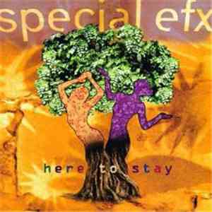 Special EFX - Here To Stay