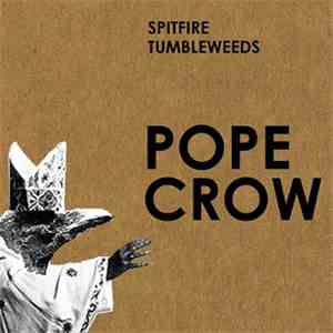 Spitfire Tumbleweeds - Pope Crow