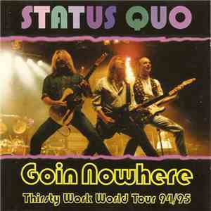 Status Quo - Goin Nowhere Thirsty Work World Tour 94/95