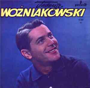 Tadeusz Woźniakowski - Tadeusz Woźniakowski
