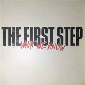 The First Step - What We Know