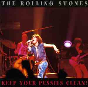 The Rolling Stones - Keep Your Pussies Clean!