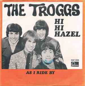 The Troggs - Hi Hi Hazel