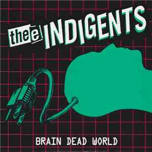 Thee Indigents - Brain Dead World