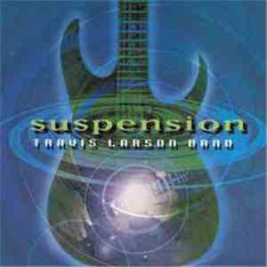 Travis Larson Band - Suspension