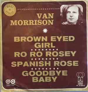 Van Morrison - Brown Eyed Girl / Ro Ro Rosey / Spanish Rose / Goodbye Baby