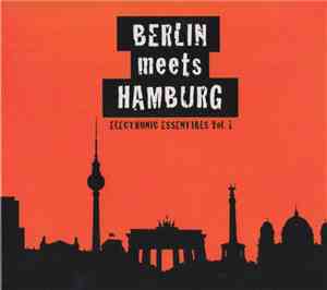 Various - Berlin Meets Hamburg - Electronic Essentials Vol. 1