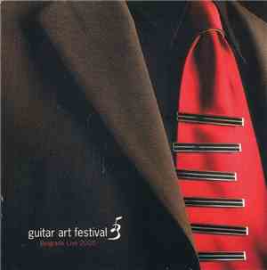 Various - Guitar Art Festival (Belgrade Live 2005)